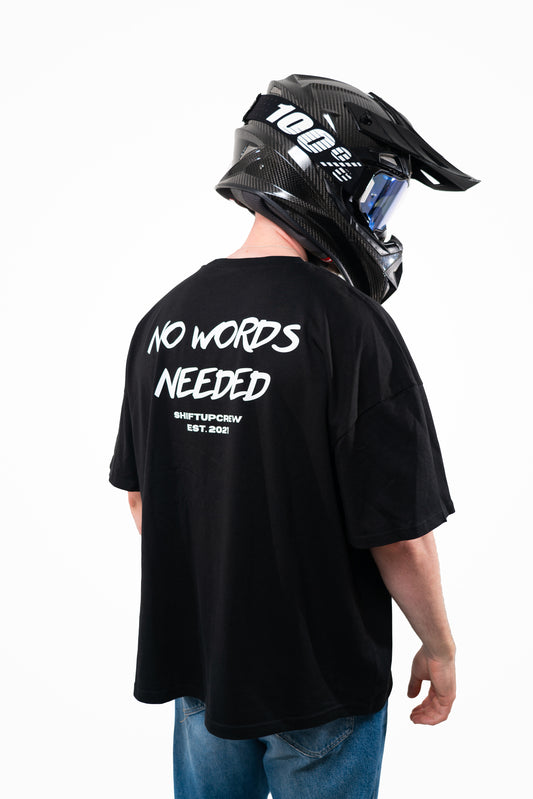 NO WORDS NEEDED SHIRT